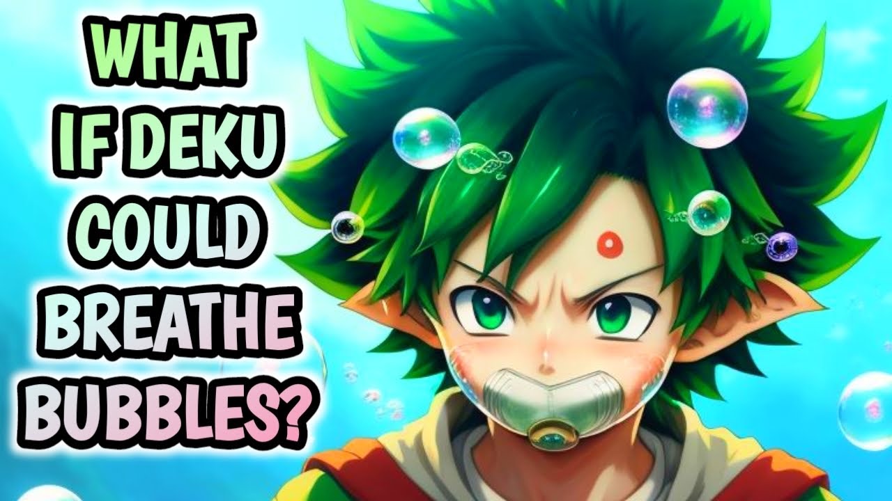 What If Deku Could Breathe Bubbles? |The Movie|