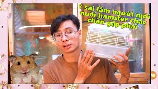 7 sai lầm chắc chắn người nuôi sẽ mắc phải khi mới nuôi hamster
