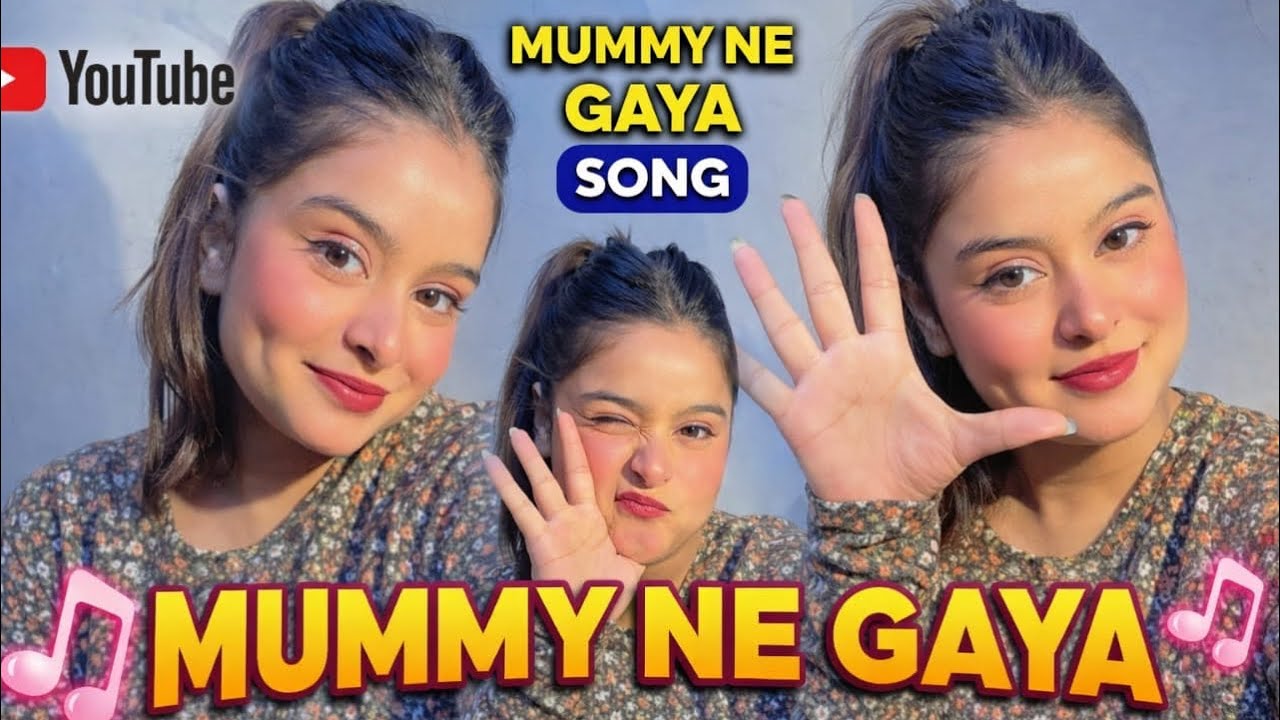 Mummy ne gaya song 🎶