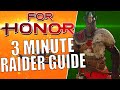 ★ 3 Minute Raider Guide | For Honor