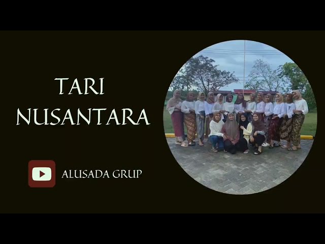 TARI NUSANTARA MUDAH - ALUSADA GRUP class=