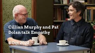 Actor Cillian Murphy and Pat Dolan talk Empathy
