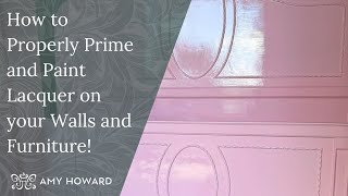 How to Properly Prime and Paint Lacquer on your Walls and Furniture! | Artist: Leah Cook