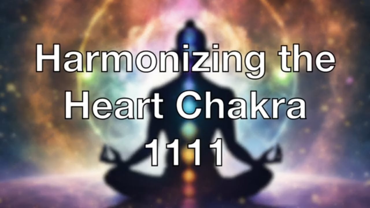 11:11 Heart Chakra Healing Meditation: Open Your Heart to Love and ...