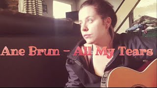 Ane Brun- all my tears (cover)