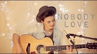 Nobody Love - Tori Kelly Cover