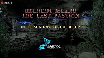 Rust - Helheim Island : IN THE SHADOWS OF THE DEPTHS (Keirox Custom Maps)