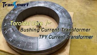 Toroidal Core for Bushing Current Transformer & TPY Current Transformer | Manufacturing Process screenshot 1
