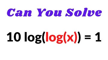 Logarithmic Equation Problem - High Level Hard Math Problem : 10log(log(x)) = 1