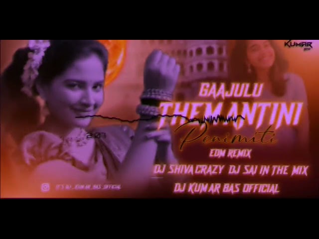 GAJULU THEMANTINI PENIMITI _ TRENDING FOLK SONG_DJ EDM REMIX _ DJ SHIVA_DJ SAI_ DJ KUMAR class=