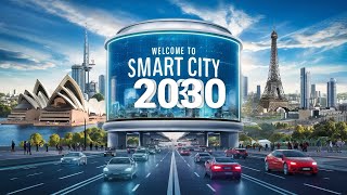 The Future of Cities: Inside the Smart City Revolution
