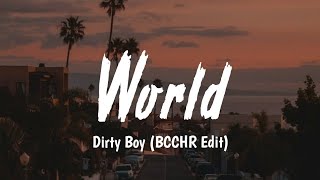 Dirty Boy - World (BCCHR Edit) 抖音歌曲 |tiktok