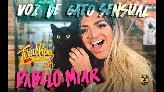 VOZ DE GATO SENSUAL / Tirullipa / Pablo Vittar - Corpo Sensual