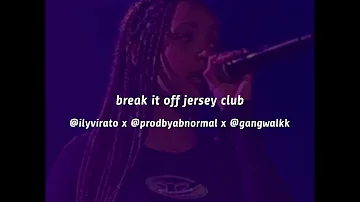 break it off jersey club (OUT EVERYWHERE!)