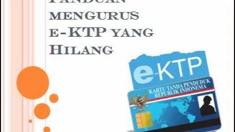 Panduan mengurus e KTP yang Hilang