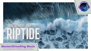 Trivecta, AMIDY & RØRY - Riptide | (Official Lyric Video)