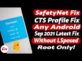 Android SafetyNet ByPass | CTS Profile False Fix | NO Xposed | Latest Method | September 2021 | Root