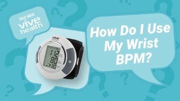 How Do I Use My Wrist BPM by Vive Precision?