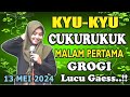 KYU KYU CUKURUKUK MALAM PERTAMA BIKIN BAPER  BERSAMA MUMPUNI ,13 MEI 2024...LUCU BANGET