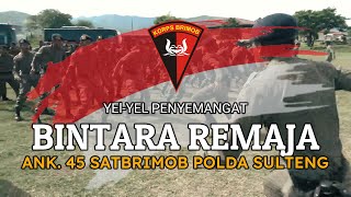 Ganas Yel-Yel Bintara Remaja Brimob Sulteng Angk. 45