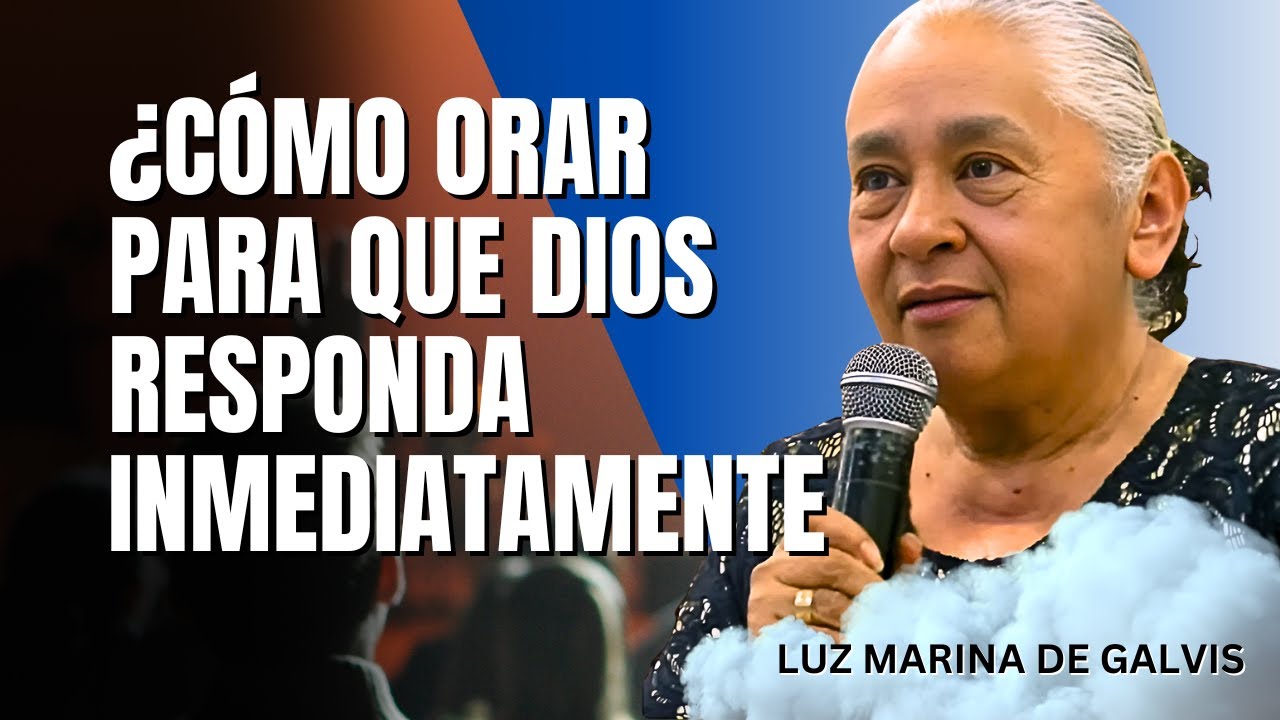 Luz Marina de Galvis Predicas - Aprende a Orar Correctamente