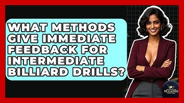 What Methods Give Immediate Feedback For Intermediate Billiard Drills? - Billiards Hustlers