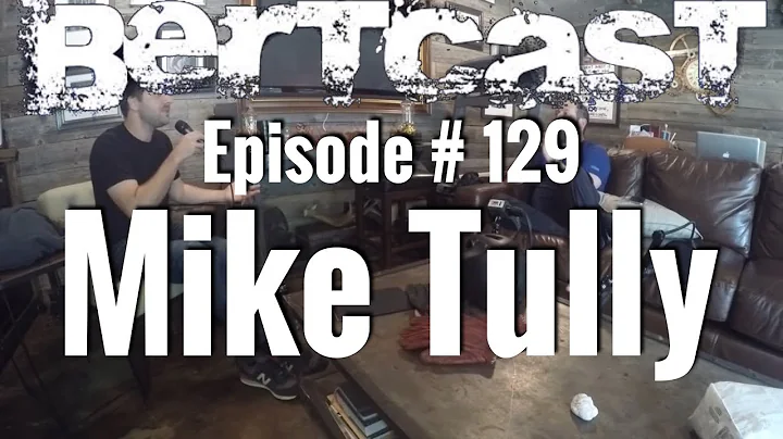 Episode #129 - Mike Tully & ME