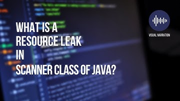 What is a Resource leak in  Scanner Class of java?