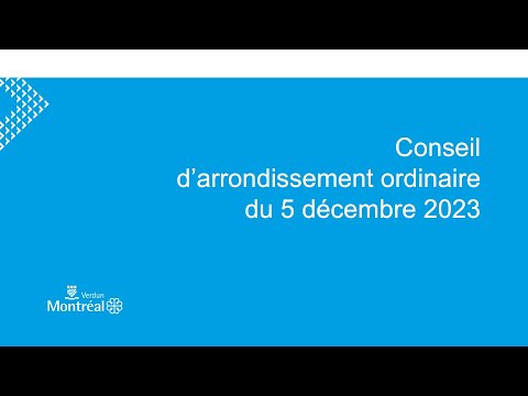 2023-12-05 Webdiffusion du conseil d'arrondissement de Verdun