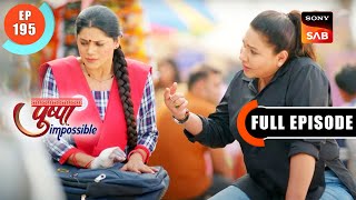 Bhavnao Ki Keemat - Pushpa Impossible - Ep 195 - Full Episode - 20 Jan 2023