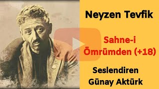 Neyzen Tevfik 18 Küfürlü Şiiri - Günay Aktürk