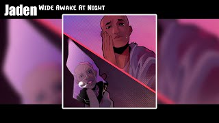 Jaden - Wide Awake At Night (Extended) (Unreleased)