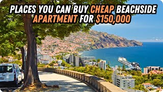 12 Places You Can Buy Cheap Beachside Apartment For 150000