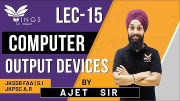 Lec - 15 II Computer Output Devices || JKSSB FAA/SI || JKPSC ARCS