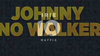 Video thumbnail of "Irie Maffia - Johnny No Walker"