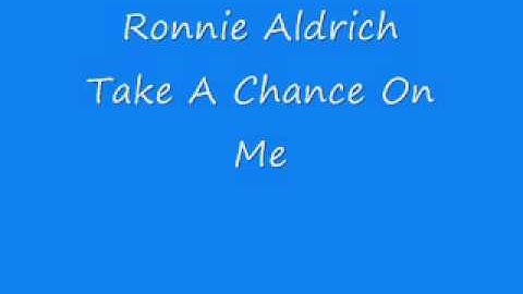 Ronnie Aldrich - Take A Chance On Me