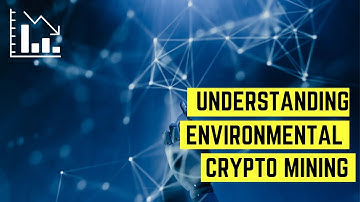 The Dark Side of Crypto: Exploring the Environmental Impact of Mining