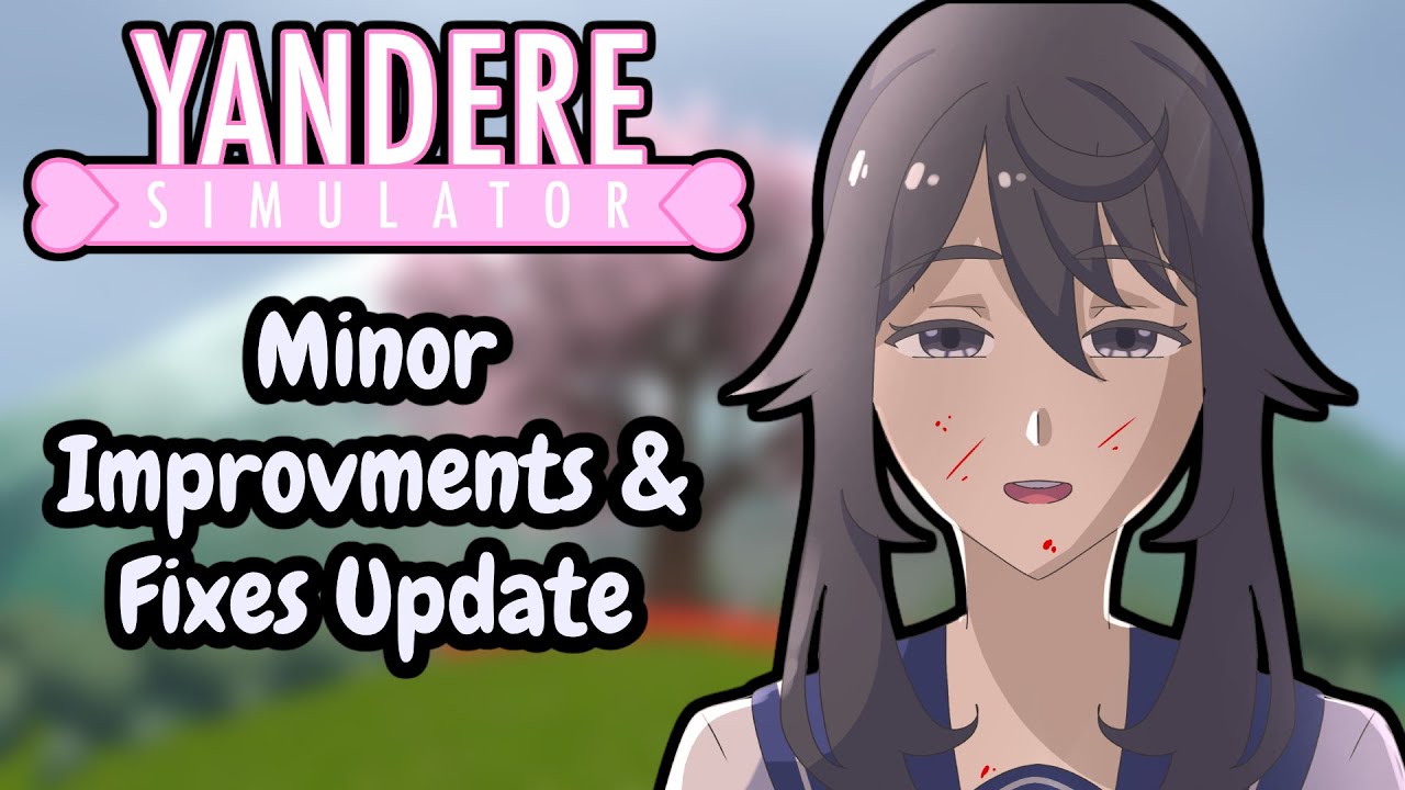 Minor improvements & Changes - (8-1-2022 Update) | Yandere Simulator