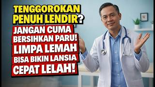 Tenggorokan Penuh Lendir? Jangan A Bersihkan Paru Limpa Lemah Bisa Bikin Lansia Cepat Lelah