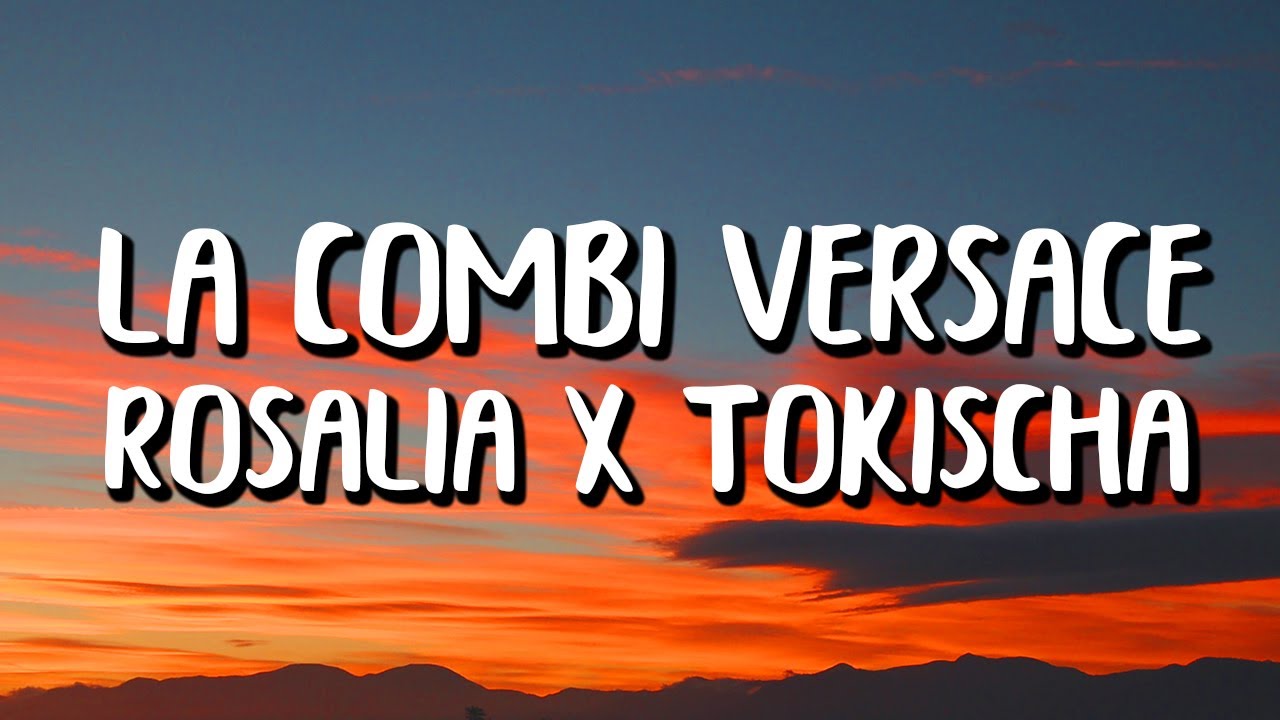 ⁣Rosalia x Tokischa - La Combi Versace (Letra/Lyrics)