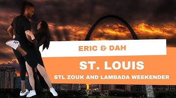 Eric & Dah | Zouk BR | STL Zouk and Lambada Weekender 