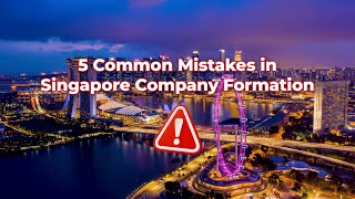 ONE IBC || 5 COMMON MISTAKES IN SINGAPORE COMPANY FORMATION