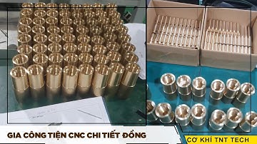 Quy trình gia công Tiện CNC các chi tiết đồng - Cơ khí TNT tech