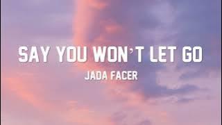 Say You Won't Let Go -James Arthur (Cover By Jada Facer)