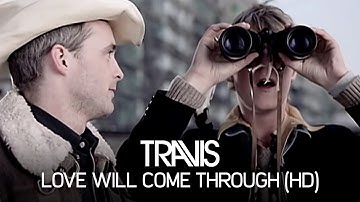 Travis - Love Will Come Through (Official Music Video)