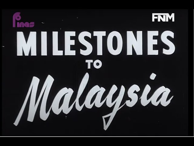 RETROSPEKTIF : MILESTONES TO MALAYSIA (1963) class=