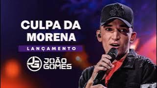 CULPA DA MORENA- João Gomes