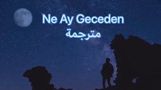 Sezer Sarıgöz - Ne Ay Geceden مترجمة عربي