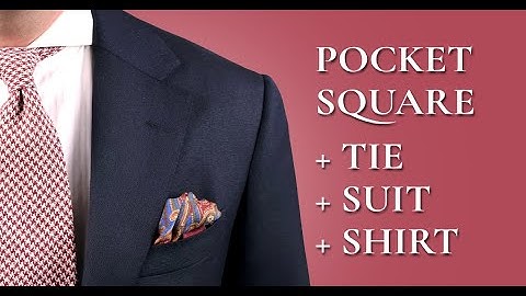 How To Combine & Wear A Pocket Square With Ties, Shirts & Suits