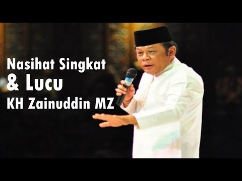 nasihat-singkat-dan-lucu-kh-zainuddin-mz